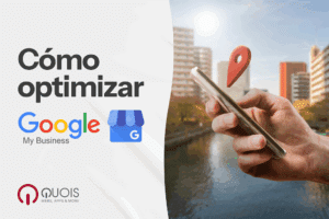 Cómo optimizar tu ficha Google My Business